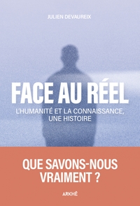 Picture of Face au réel - De la caverne de platon à la post-vérité, une
