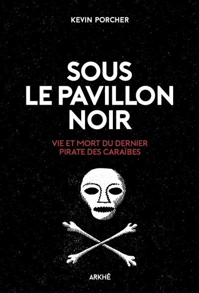 Image de Sous le Pavillon noir -Vie et mort du dernier pirate des Car