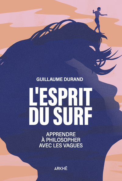 Picture of L'Esprit du Surf - Apprendre à philosopher avec les vagues