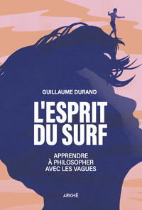Picture of L'Esprit du Surf - Apprendre à philosopher avec les vagues