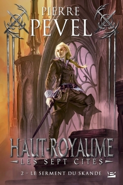 Image de Haut-Royaume - Les Sept Cités, T2 : Le serment du Skande