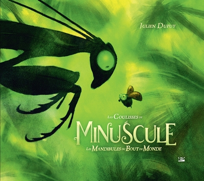 Image de Les coulisses de Minuscule : Les mandibules du bout du monde