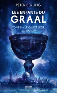 Picture of Les Enfants du Graal, T5 : Le Calice noir - deuxième partie
