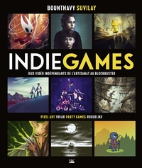 Picture of Indie Games - jeux vidéo indépendants de l'artisanat au blockbuster
