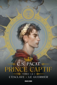 Image de Prince Captif : Prince Captif Tomes 1 & 2 L'Esclave - Le Guerrier