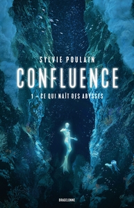 Picture of Confluence, T1  : Ce qui naît des abysses