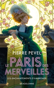 Image de Le Paris des merveilles, T1 : Les Enchantements d'Ambremer