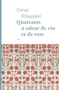 Image de Quatrains à odeur de vin et de rose