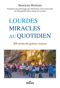 Image de Lourdes, miracles au quotidien