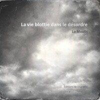 Picture of La vie blottie dans le désordre
