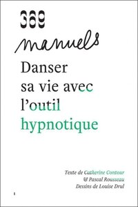 Image de DANSER SA VIE AVEC L'OUTIL HYPNOTIQUE (NED 2023) - NOUVELLE EDITION AUGMENTEE