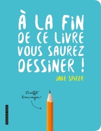 Picture of A la fin de ce livre vous saurez dessiner
