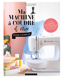 Image de Ma machine à coudre et moi : mode d'emploi