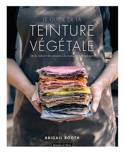 Image de Le guide de la teinture végétale