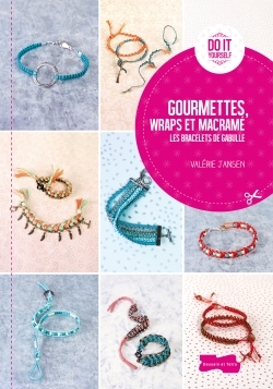 Image de Les bracelets de Gabulle - Macramé, Wraps et gourmettes