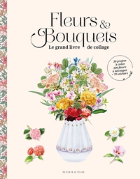 Image de Fleurs & Bouquets : le grand livre de collage