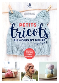 Image de Petits tricots en moins d'une heure ou presque !