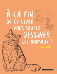Picture of A la fin de ce livre, vous saurez dessiner les animaux !