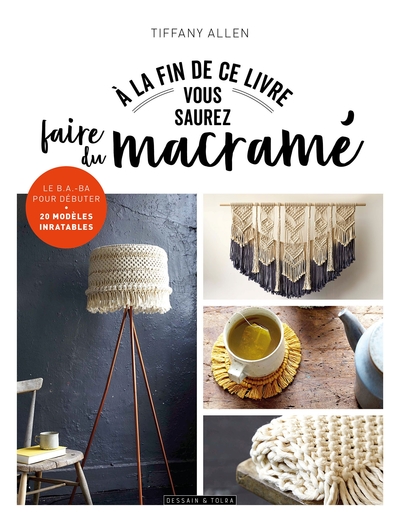 Image de A la fin de ce livre vous saurez faire du macramé