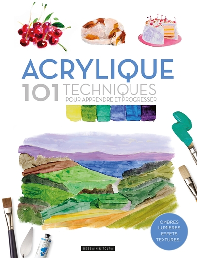 Picture of Acrylique 101 techniques pour apprendre et progresser