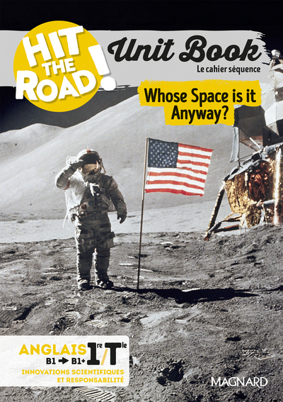 Picture of Unit Book Hit the Road Anglais 1re/Tle (2025) Whose Space Is It Anyway? - Cahier séquence (Innovations scientifiques et responsabilité)