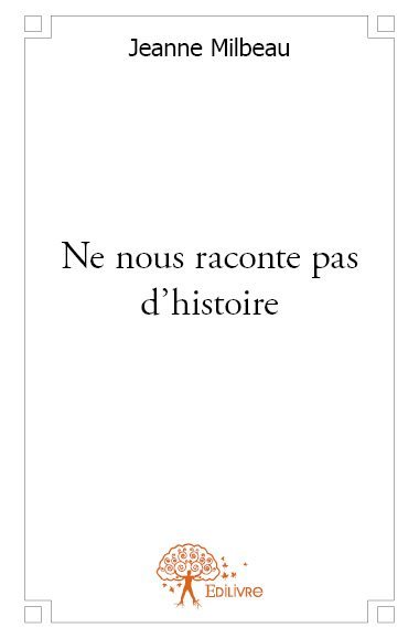 Image de Ne nous raconte pas d'histoire