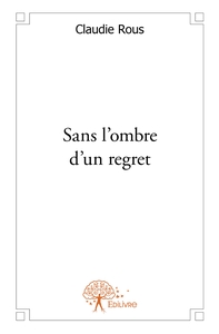 Picture of Sans l'ombre d'un regret