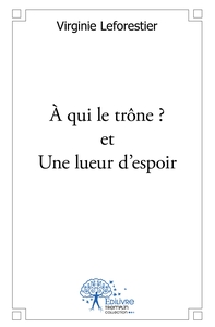 Image de À qui le trône ? et Une lueur d'espoir