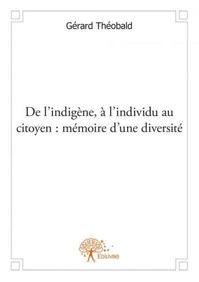 Image de De l’indigène, à l’individu au citoyen : mémoire d’une diversité