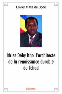 Image de Idriss déby itno, l’architecte de la renaissance durable du tchad