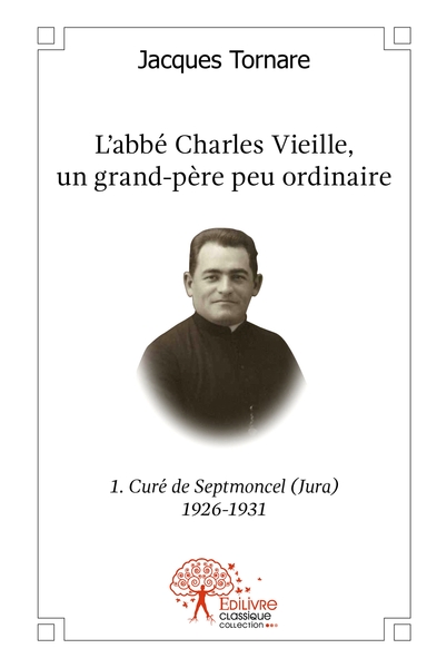 Picture of L'abbé Charles Vieille, Un grand-père peu ordinaire - Tome 1