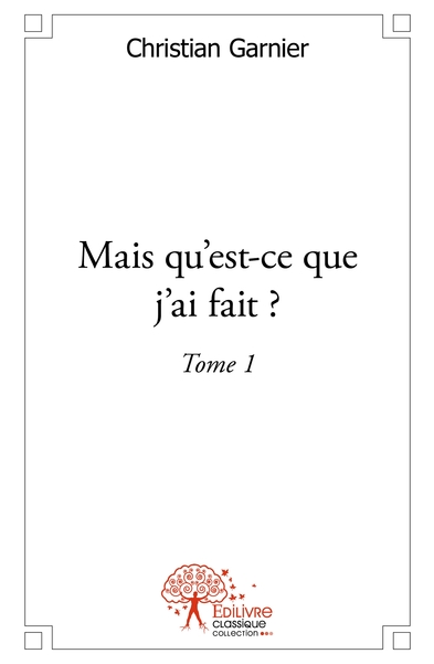 Picture of Mais qu'est-ce que j'ai fait ? - Tome 1