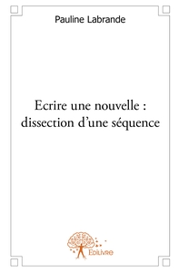 Picture of Écrire une nouvelle : dissection d'une séquence