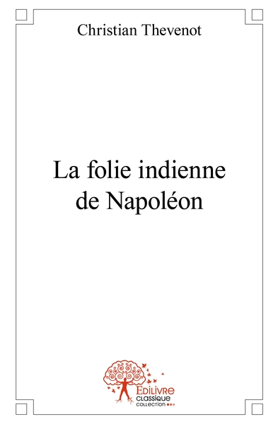 Image de La folie indienne de Napoléon