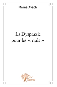 Picture of La Dyspraxie pour les « nuls »