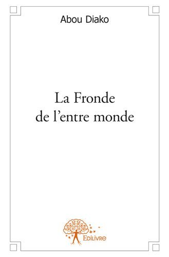 Image de La fronde de l’entre monde