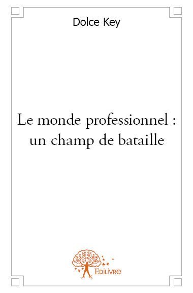 Image de Le monde professionnel : un champ de bataille