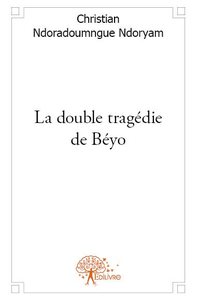 Image de La double tragédie de béyo