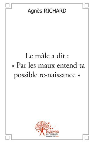 Picture of Le mâle a dit : « par les maux entend ta possible re naissance »