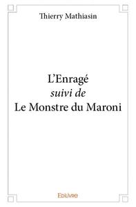 Picture of L'enragé suivi de le monstre du maroni
