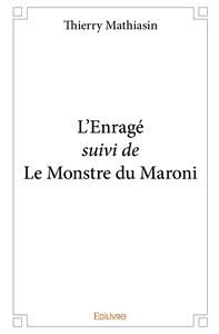 Picture of L'Enragé suivi de Le Monstre du Maroni