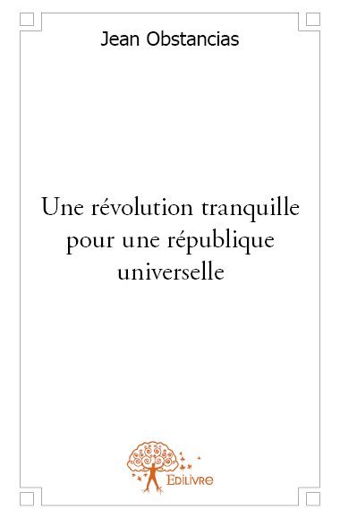 Image de Une révolution tranquille pour une république universelle