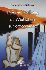 Picture of L'affaire Distilbène ou Mutilations sur ordonnances