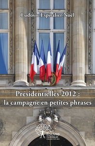 Image de Présidentielles 2012 : la campagne en petites phrases