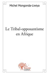 Image de Le tribal opposantisme en afrique