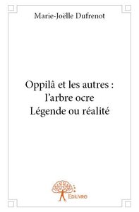Image de Oppilâ et les autres : l'arbre ocre - légende ou réalité