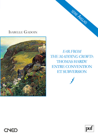 Picture of « Far from the Madding Crowd » : Thomas Hardy entre convention et subversion