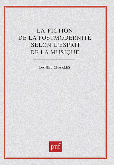 Image de La fiction de la postmodernité, selon l'esprit de la musique