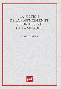 Image de La fiction de la postmodernité, selon l'esprit de la musique