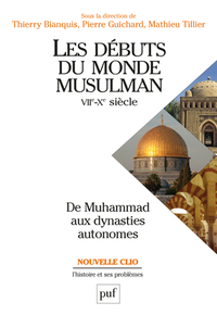 Image de Les débuts du monde musulman (VIIe-Xe siècle). De Muhammad aux dynasties autonomes